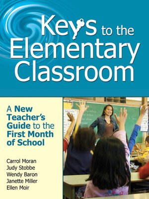 cover image of Keys to the Elementary Classroom: a New Teacher?s Guide to the First Month of School
